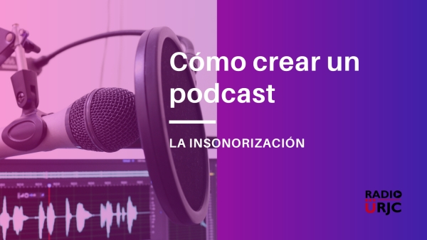 Cómo crear un podcast - La insonorización
