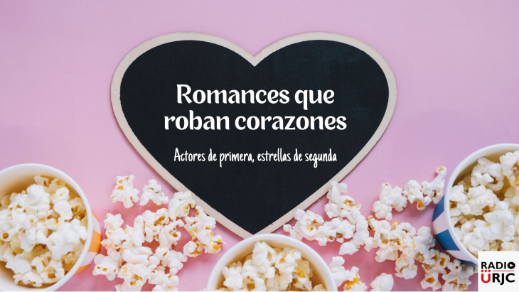 RADIO URJC presenta un nuevo programa de Actores de primera, Estrellas de segunda: Romances que roban corazones 1ª parte