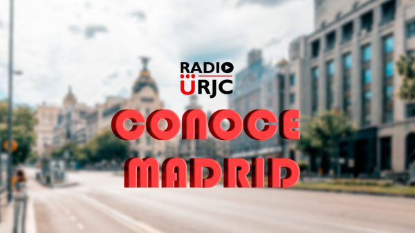 CONOCE MADRID, de RADIO URJC