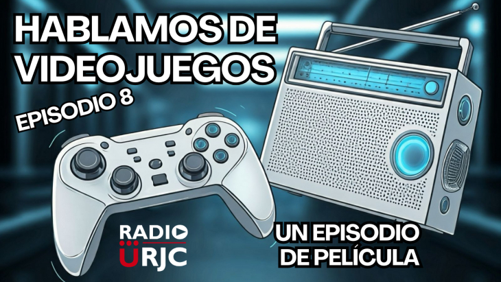 RADIO URJC presenta un nuevo programa de Hablamos de Videojuegos: Un episodio de película