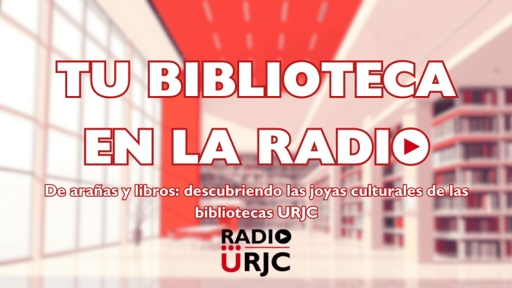 De arañas y libros: descubriendo las joyas culturales de las  bibliotecas URJC