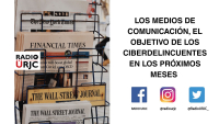 LOS MEDIOS DE COMUNICACIÓN, OBJETIVO PARA LOS CIBERDELINCUENTES EN LOS PRÓXIMOS MESES