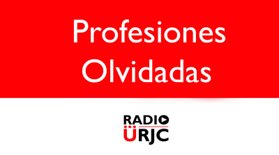 PROFESIONES OLVIDADAS: TRABAJOS DE LA ACTUALIDAD Y SU RELACIÓN CON SUS ANTECESORES