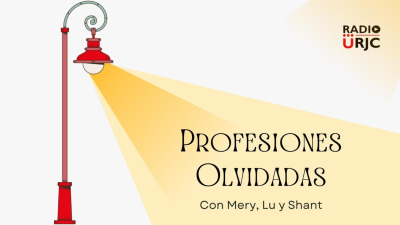 PROFESIONES OLVIDADAS, de RADIO URJC