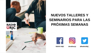 NUEVOS TALLERES Y SEMINARIOS PARA LAS PRÓXIMAS SEMANAS