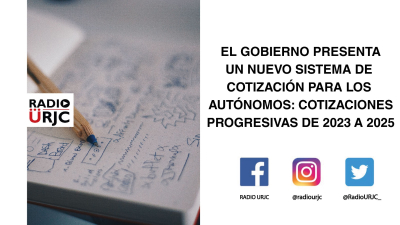 EL GOBIERNO PRESENTA UN NUEVO SISTEMA DE COTIZACIÓN PARA LOS AUTÓNOMOS: COTIZACIONES PROGRESIVAS ENTRE 2023 Y 2025