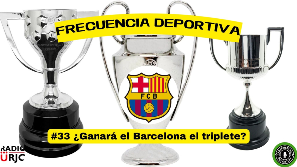 RADIO URJC presenta un nuevo programa de Frecuencia Deportiva: ¿Ganará el Barcelona el triplete?
