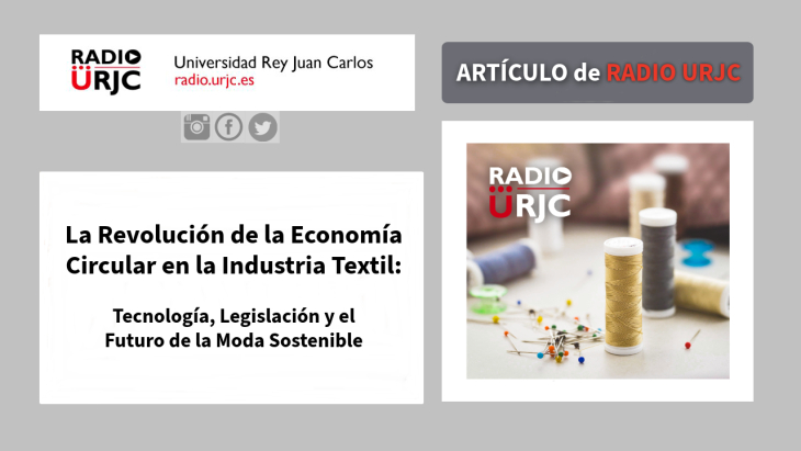 La Revolución de la Economía Circular en la Industria Textil: Tecnología, Legislación y el Futuro de la Moda Sostenible.