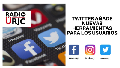 TWITTER AÑADE NUEVAS HERRAMIENTAS PARA LOS USUARIOS