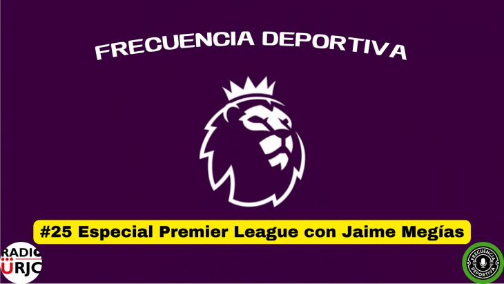 RADIO URJC presenta un nuevo programa de Frecuencia Deportiva: Especial Premier League con Jaime Megías