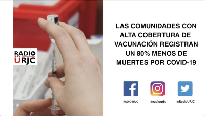 LAS COMUNIDADES CON ALTA COBERTURA DE VACUNACIÓN REGISTRAN UN 80% MENOS DE MUERTES POR COVID-19