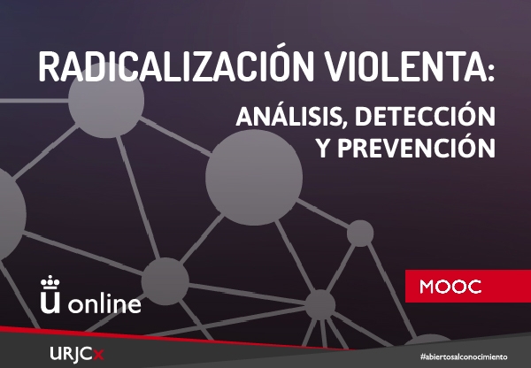 Radicalización violenta: análisis, detección y prevención