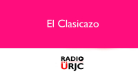 EL CLASICAZO: MÁS CLÁSICAS QUE NUNCA