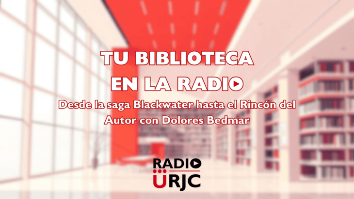 Desde la saga Blackwater hasta el Rincón del Autor con Dolores Bedmar