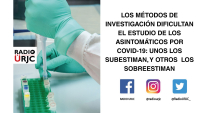 LOS MÉTODOS DE INVESTIGACIÓN DIFICULTAN EL ESTUDIO DE LOS ASINTOMÁTICOS POR COVID-19: UNOS LOS SUBESTIMAN, Y OTROS LOS SOBREESTIMAN