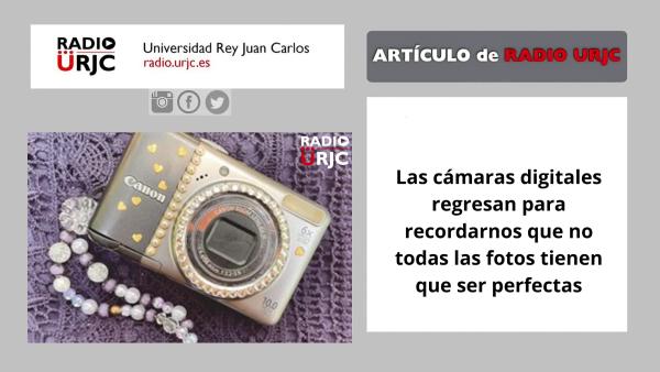 Las cámaras digitales regresan para recordarnos que no todas las fotos tienen que ser perfectas