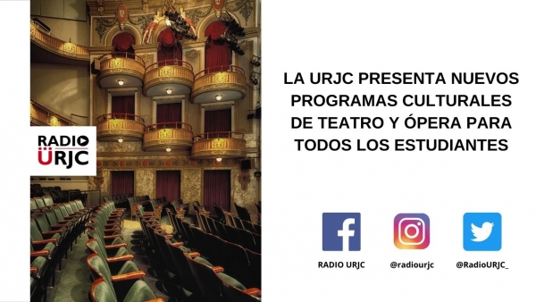 LA URJC PRESENTA NUEVOS PROGRAMAS CULTURALES DE TEATRO Y ÓPERA PARA TODOS LOS ESTUDIANTES