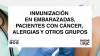 INMUNIZACIÓN CONTRA EL COVID-19 EN PACIENTES CON CÁNCER, ALERGIAS, INMUNOSUPRIMIDOS, EMBARAZADAS Y OTROS GRUPOS