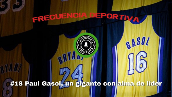 RADIO URJC presenta un nuevo programa de Frecuencia Deportiva: Pau Gasol, un gigante con alma de líder