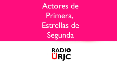 ACTORES DE PRIMERA, ESTRELLAS DE SEGUNDA: ESPECIAL CINE ESPAÑOL