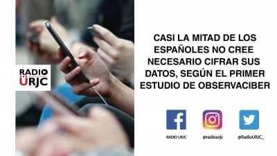 CASI LA MITAD DE LOS ESPAÑOLES NO CREE NECESARIO CIFRAR SUS DATOS, SEGÚN EL PRIMER ESTUDIO DE OBSERVACIBER
