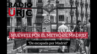 DE ESCAPADA POR MADRID, de RADIO URJC