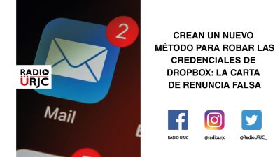 CREAN UN NUEVO MÉTODO PARA ROBAR LAS CREDENCIALES DE DROPBOX: LA CARTA DE RENUNCIA FALSA