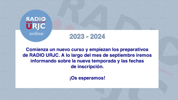 RADIO URJC - INFORMACIÓN SOBRE EL INICIO DE LA TEMPORADA 2023-2024