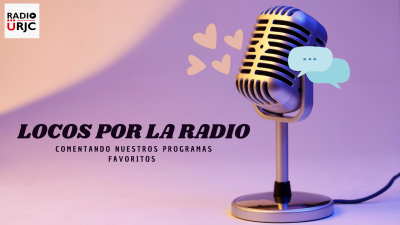 LOCOS POR LA RADIO, de RADIO URJC